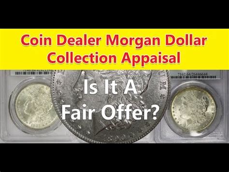 Does This Coin Dealer Make A Fair Offer Morgan Dollar Collection