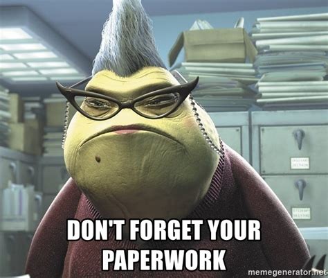 Don T Forget Your Paperwork Roz From Monsters Inc Meme Generator