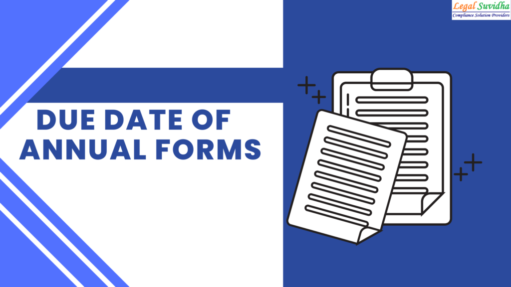 Due Date Of Annual Forms Legal Suvidha Providers