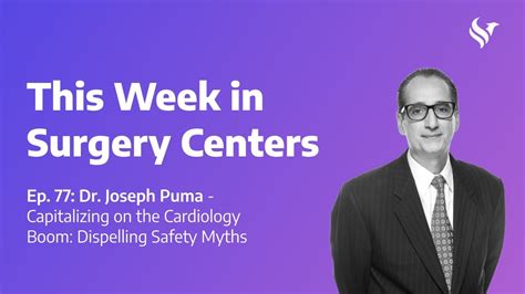 Ep 77 Dr Joseph Puma Capitalizing On The Cardiology Boom