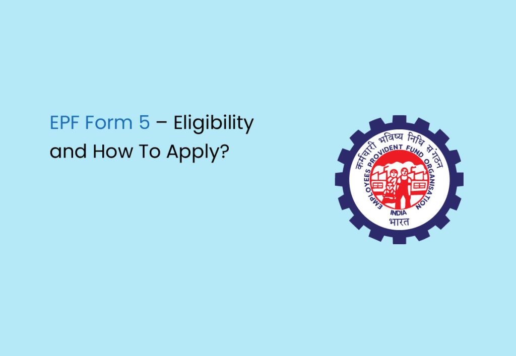 Epf Form 5 What It Is Eligibility And How To Apply