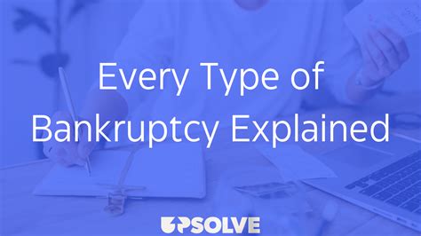 Every Type Of Bankruptcy Explained Upsolve