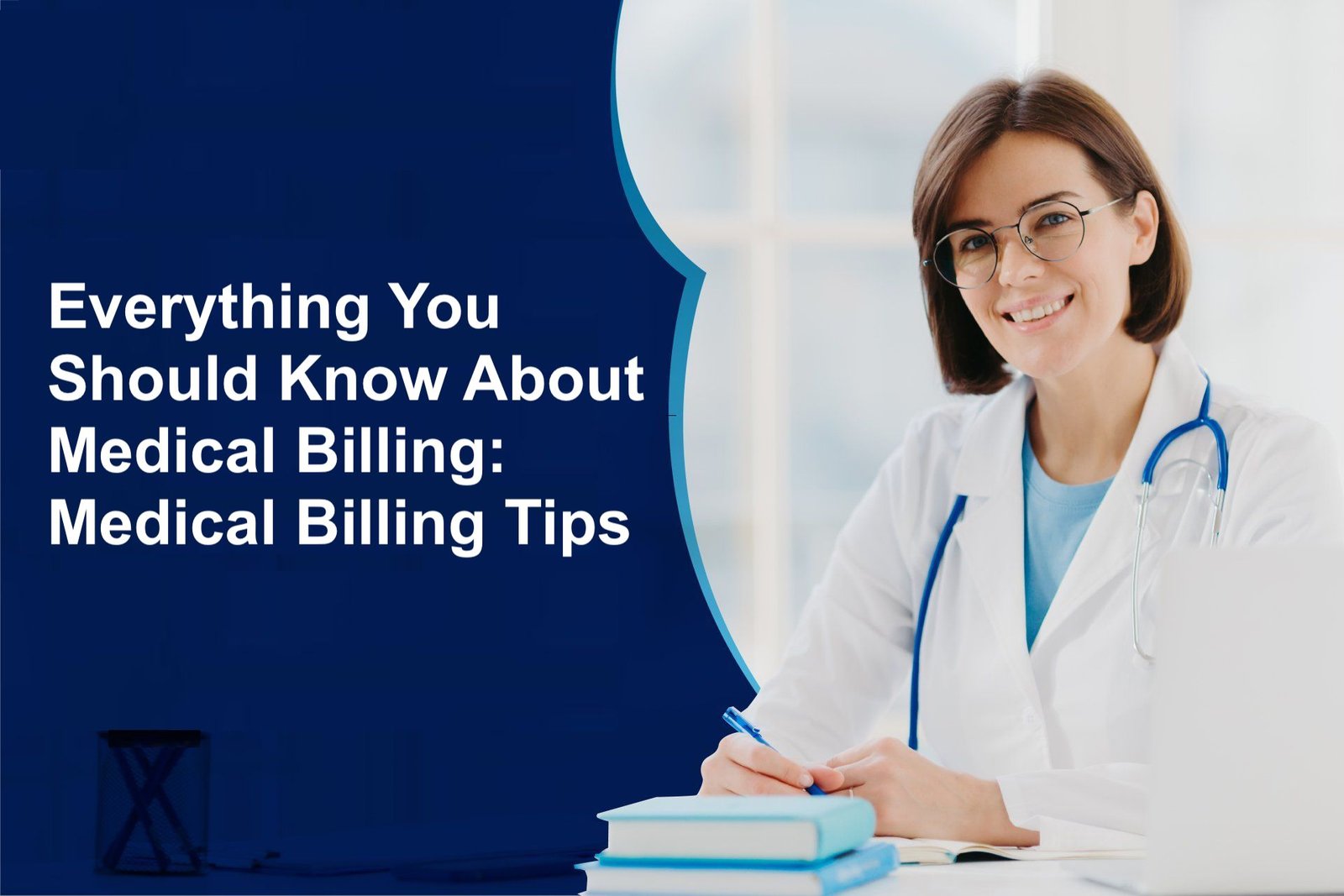 Everything You Should Know About Medical Billing Medical Billing Tips