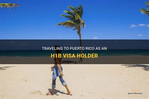 Exploring Puerto Rico A Guide For H1b Visa Holders Quartzmountain