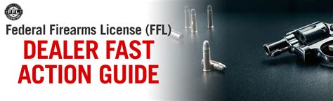 Ffl Dealer Fast Action Guide