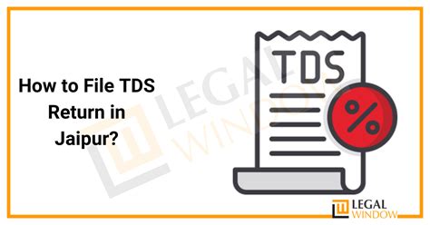 Filing Tds Return In Jaipur Legal Window