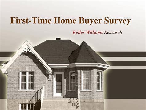 First Time Home Buyer Survey Ppt Download