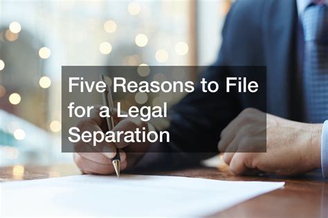 Five Reasons To File For A Legal Separation Legal Fees Deductible