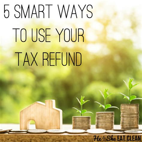 Five Smart Ways To Spend Your Tax Refund