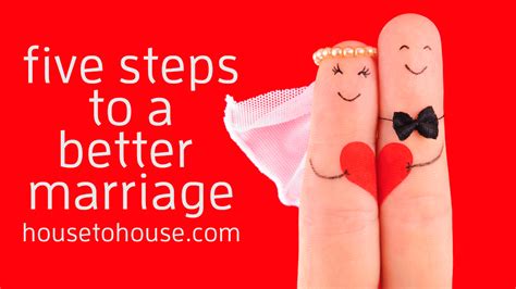 Five Steps To A Better Marriage House To House Heart To Heart