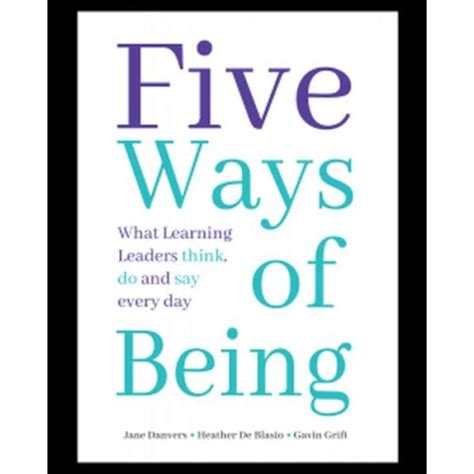 Five Ways Of Being What Learning Leaders Think Do Say Everyday