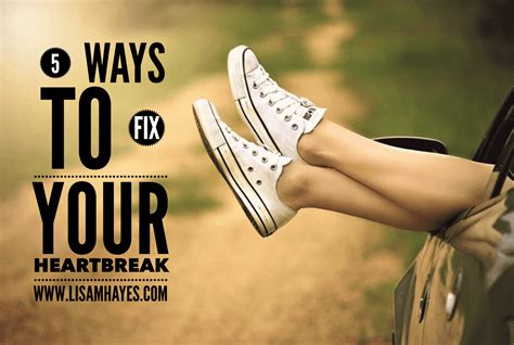 Five Ways To Fix Your Heartbreak