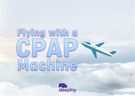 Flying With A Cpap Machine Sleeplay