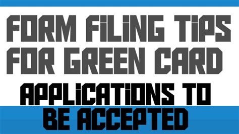 Form Filing Tips For Greencard Application Or Others To Be Accepted By