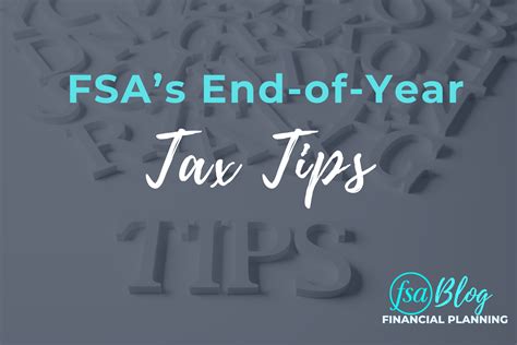 Fsa S End Of Year Tax Tips Financial Services Advisory