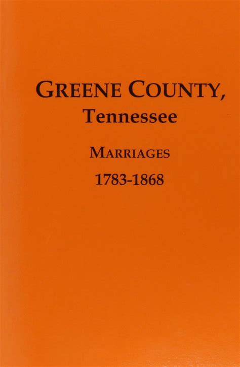 Greene County Tennessee Marriages 1783 1868 Southern Historical