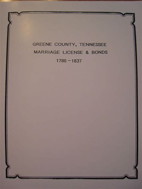 Greene County Tennessee Marriages Licenses And Bonds 1780 1837