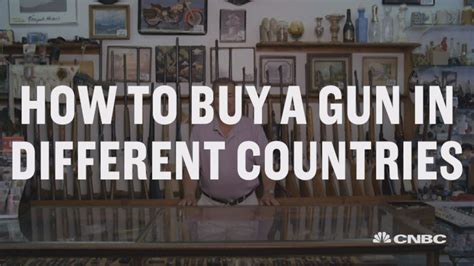 Here S How To Buy A Gun In These Five Countries