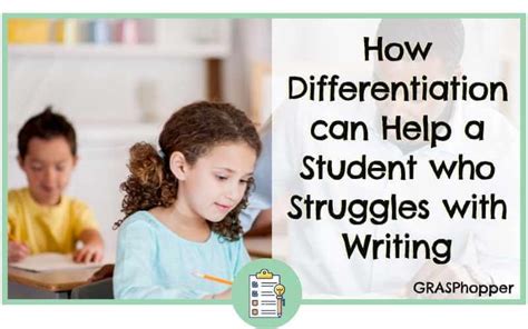 How Differentiation Can Help A Student Who Struggles With Writing