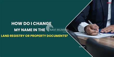 How Do I Change My Name In The Land Registry Or Property Documents