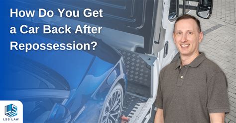 How Do You Get A Car Back After Repossession Lss Law