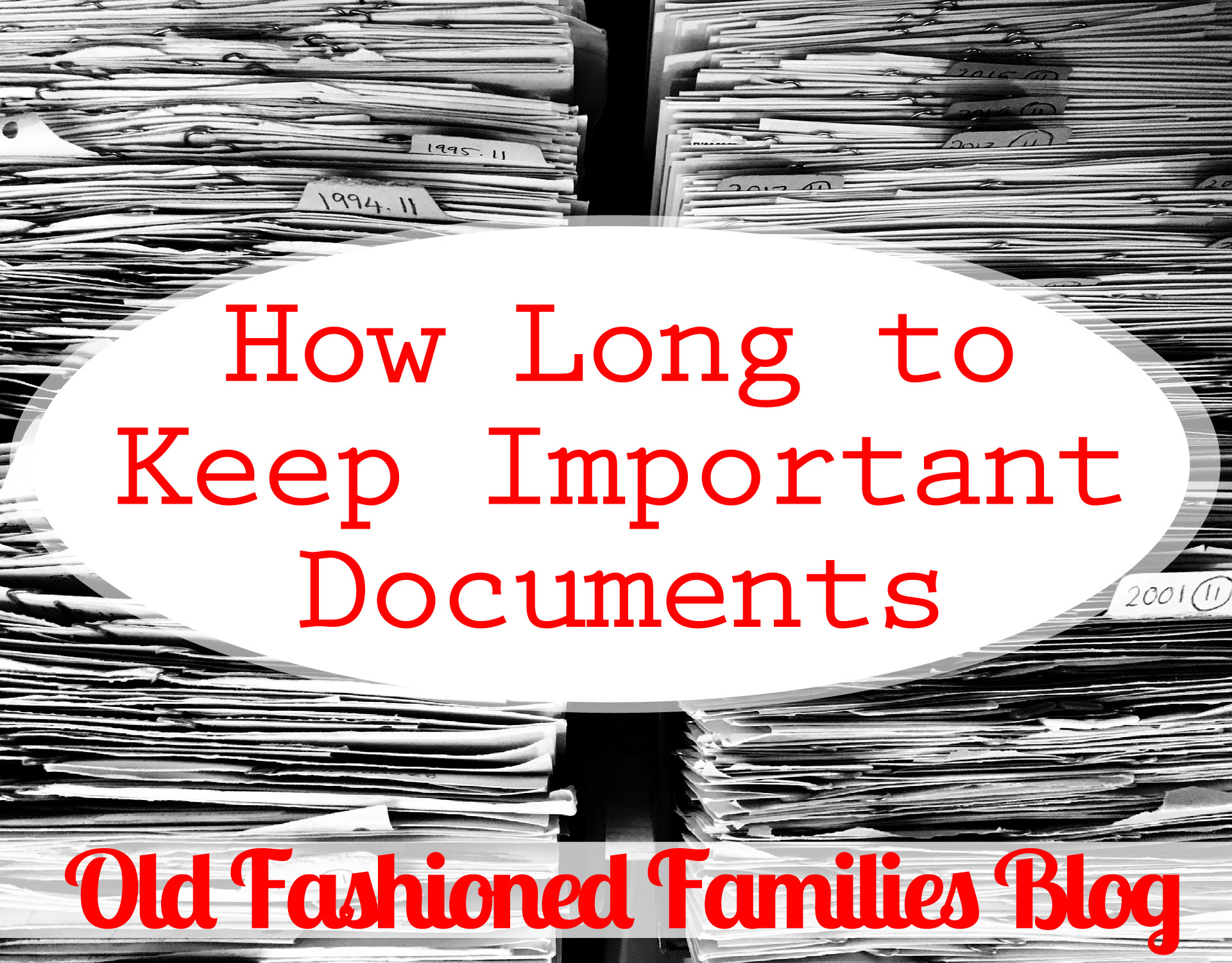 How Long To Keep Important Documents Old Fashioned Families