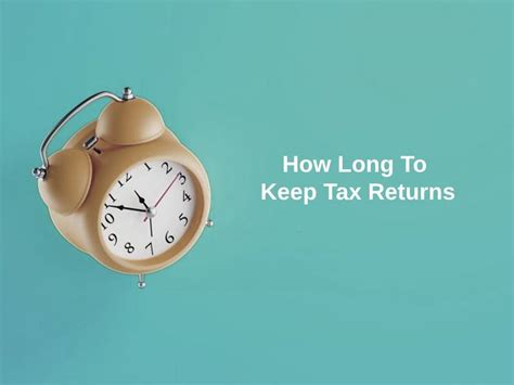 How Long To Keep Tax Returns And Why