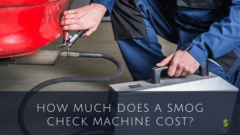 How Much Does A Smog Check Machine Cost All You Need To Know