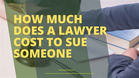 How Much Does It Cost To Sue Someone A Detailed Guide