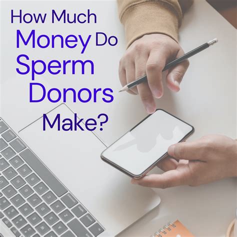 How Much Money Can You Make Donating Sperm Toughnickel