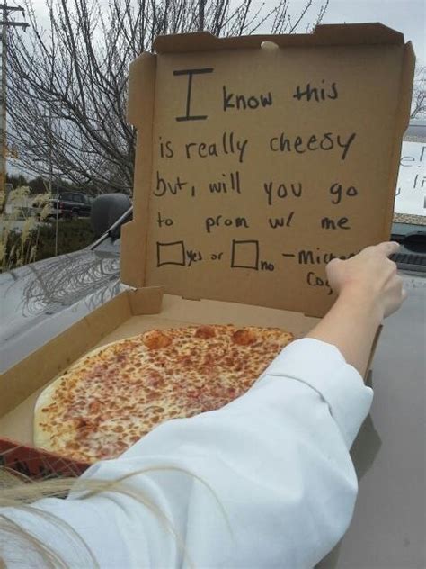 How To Ask A Girl To Prom Cute Ways To Ask To Formal Pinterest Pizza Like You And I Am