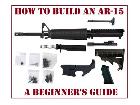 How To Build An Ar 15 A Beginner S Guide The Arms Guide