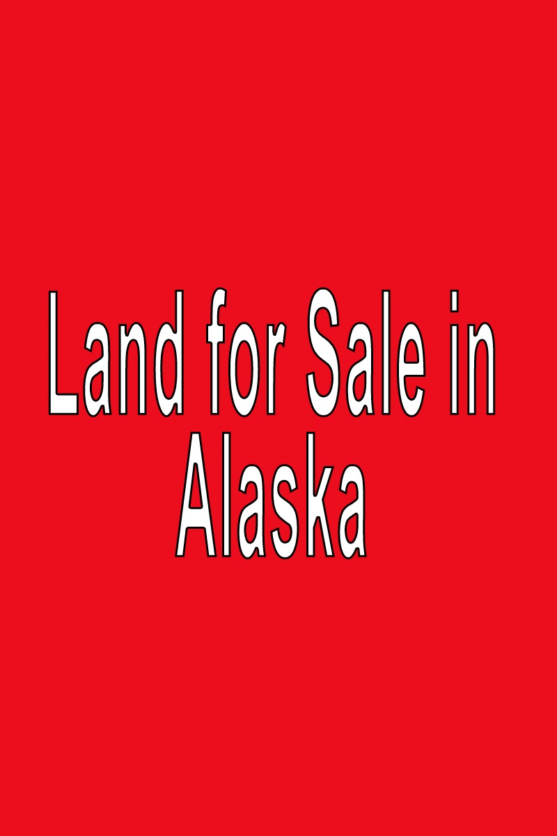 5 Tips Buying Alaska Land