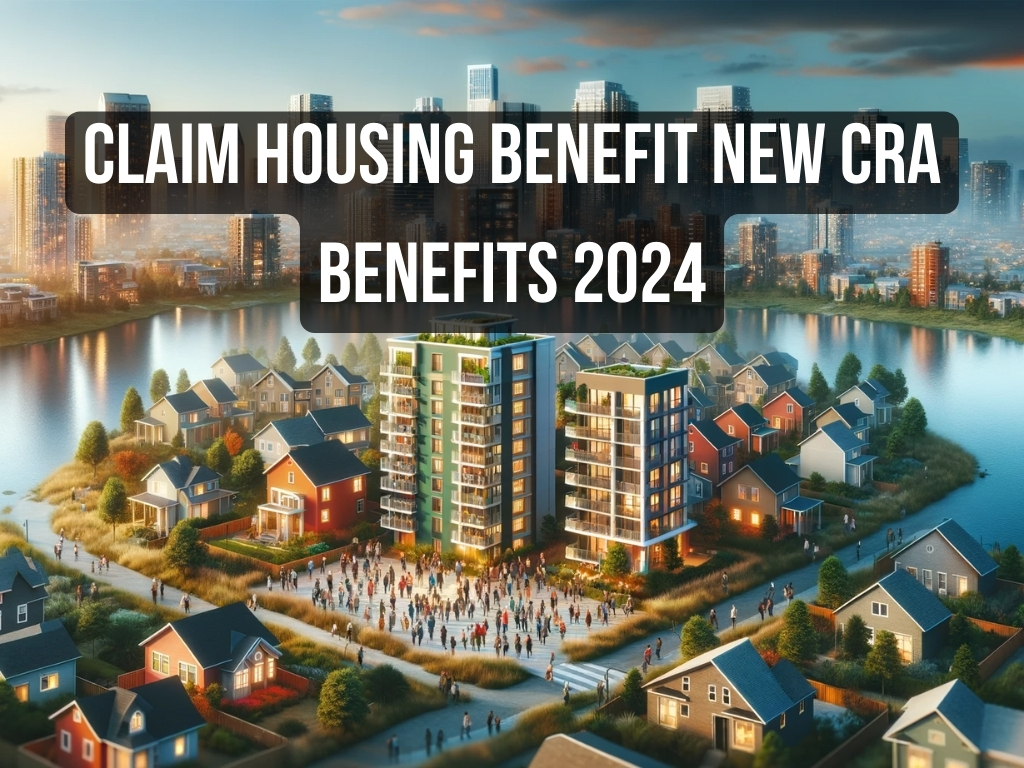 How To Claim Housing Benefit New Cra Benefits In 2024 Hustlehub