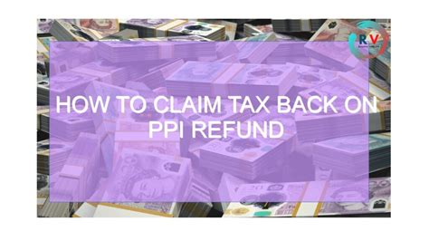 How To Claim Tax Back On Ppi 2023 Updated