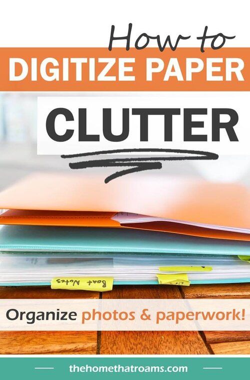 How To Digitize And Declutter Paper For Good The Home That Roams