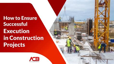 How To Ensure A Construction Project Is Executed Successfully