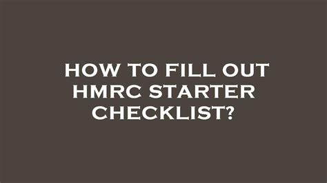 How To Fill Out Hmrc Starter Checklist Youtube