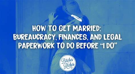 How To Get Married Paperwork Bureaucracy And Legal Stuff