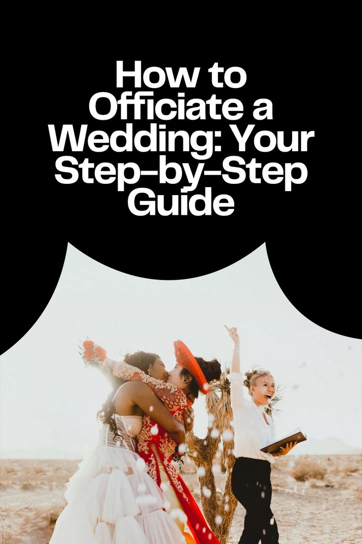 How To Officiate A Wedding Your Step By Step Guide In 2023 Wedding Wedding Officiant