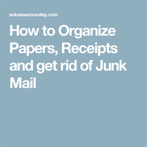 How To Organize Papers Receipts And Get Rid Of Junk Mail Receipt