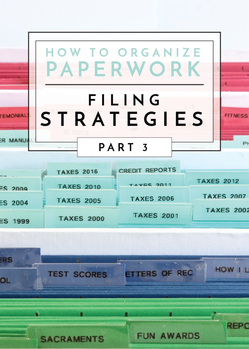 How To Organize Paperwork Part 3 Filing Strategies Organizing