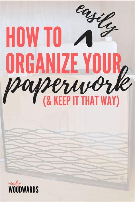 How To Organize Paperwork Without Breaking A Sweat Newlywoodwards