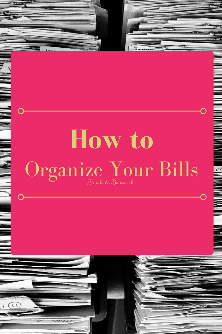 How To Organize Your Bills Blonde Balanced