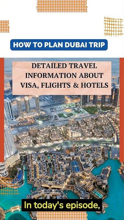 How To Plan Dubai Trip Detailed Travel Information About Visa