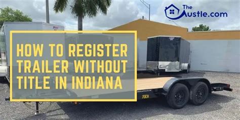 How To Register Trailer Without Title In Indiana Do It Yourself Easily