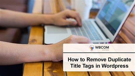 How To Remove Duplicate Title Tags In Wordpress