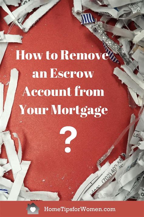 How To Remove Escrow Account From Mortgage Home Tips For Women