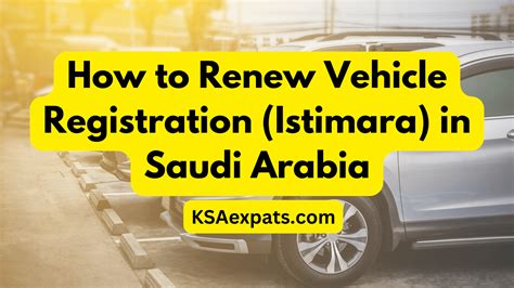 How To Renew Istimara Vehicle Registration Renewal In Saudi Arabia