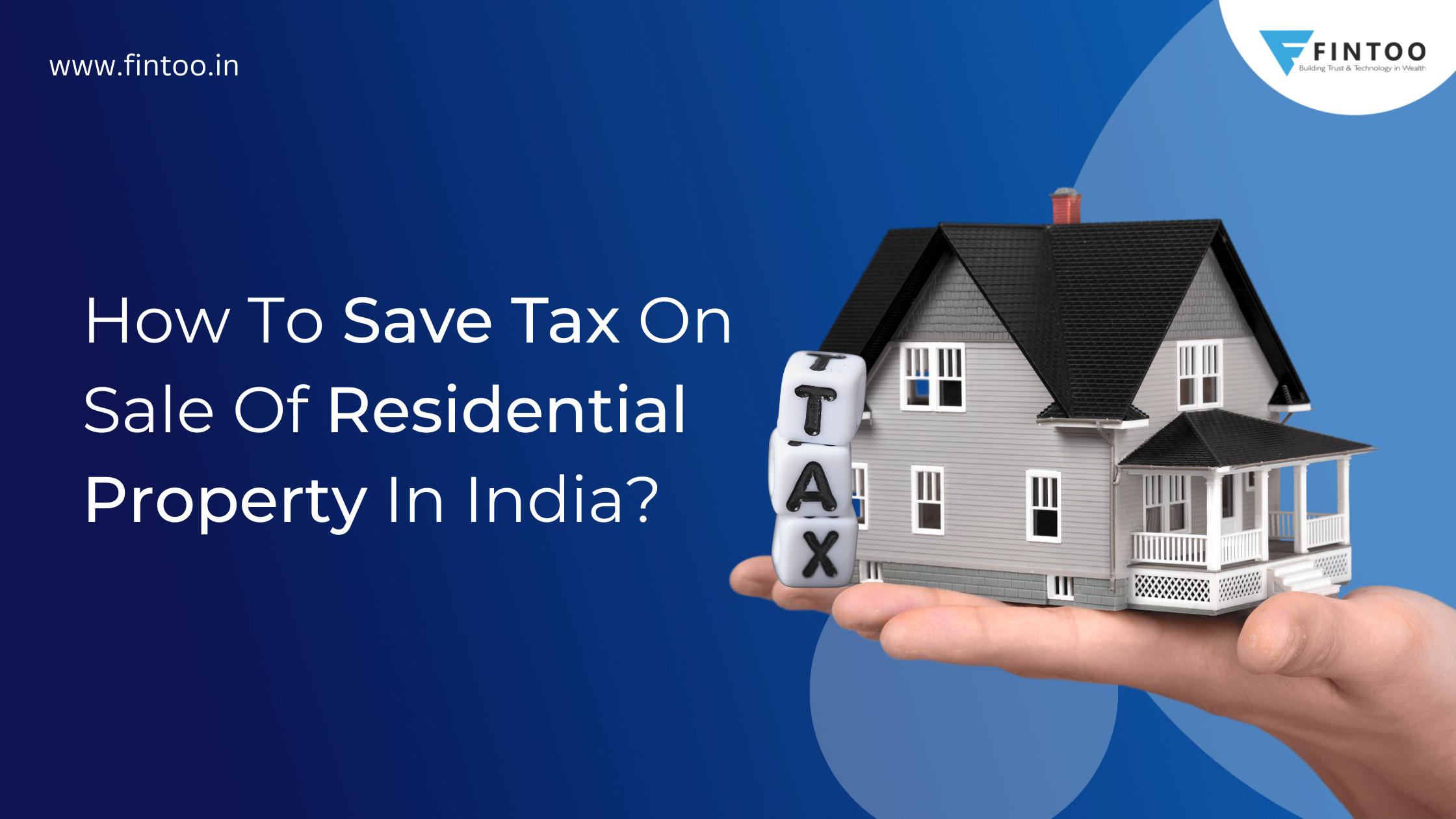 How To Save Tax On Sale Of Residential Property In India Fintoo Blog